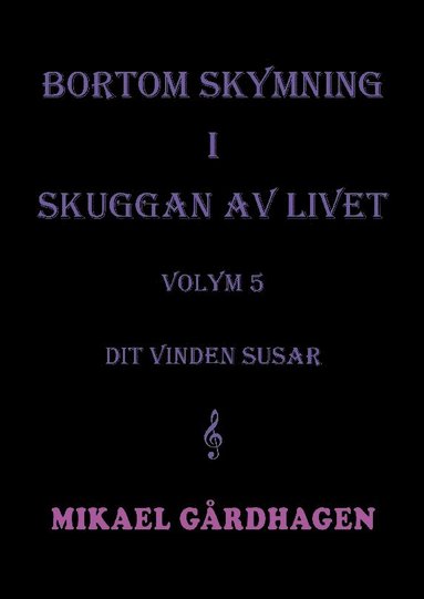 bokomslag Bortom skymning i skuggan av livet : volym 5 Dit vinden susar