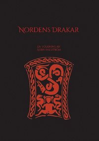 bokomslag Nordens Drakar : En tolkning av Albing Engström