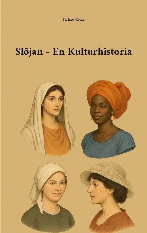 Hafize Cetin - Slöjan En Kulturhistoria, Häftad