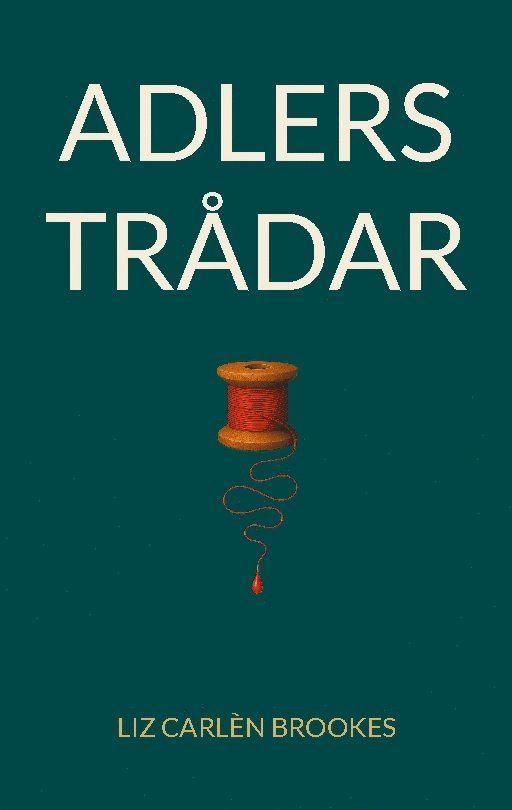 Liz Carlén Brookes - Adlers trådar, Häftad