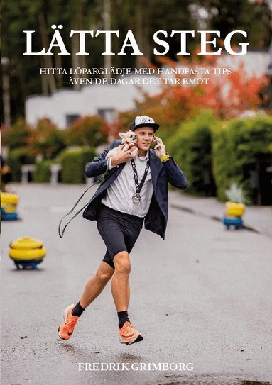 Fredrik Grimborg - Lätta steg : hitta löparglädje med handfasta tips, Häftad