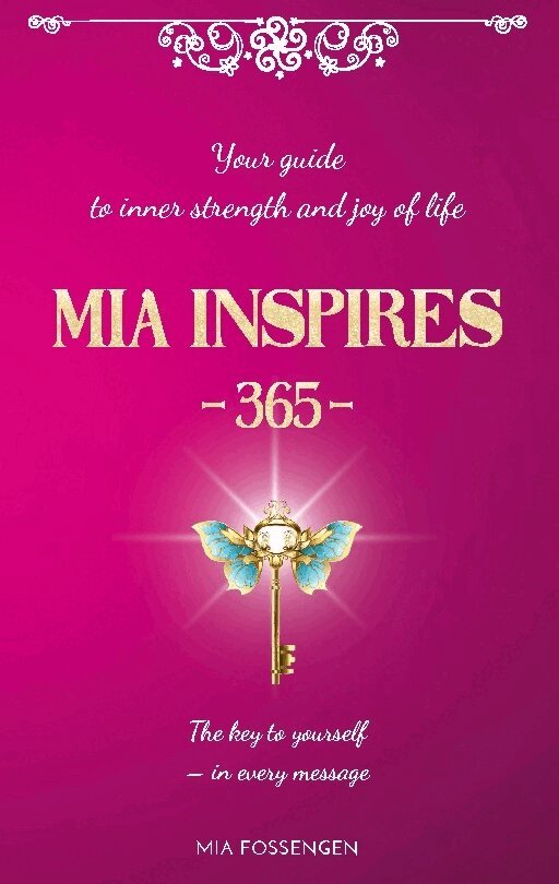 Mia Fossengen - MIA Inspires - 365 - : Your guide to inner strength and joy of life, Häftad