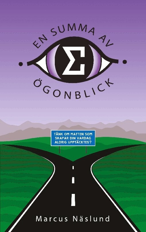 Marcus Näslund - En summa av ögonblick : tänk om matten som skapar din vardag aldrig upptäcktes?, Häftad