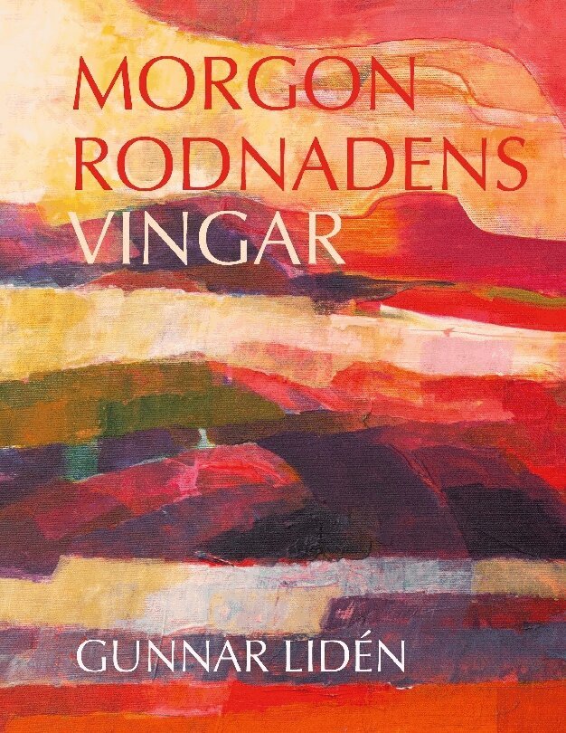 Gunnar Lidén - Morgonrodnadens vingar : reflektioner kring målningar, Inbunden