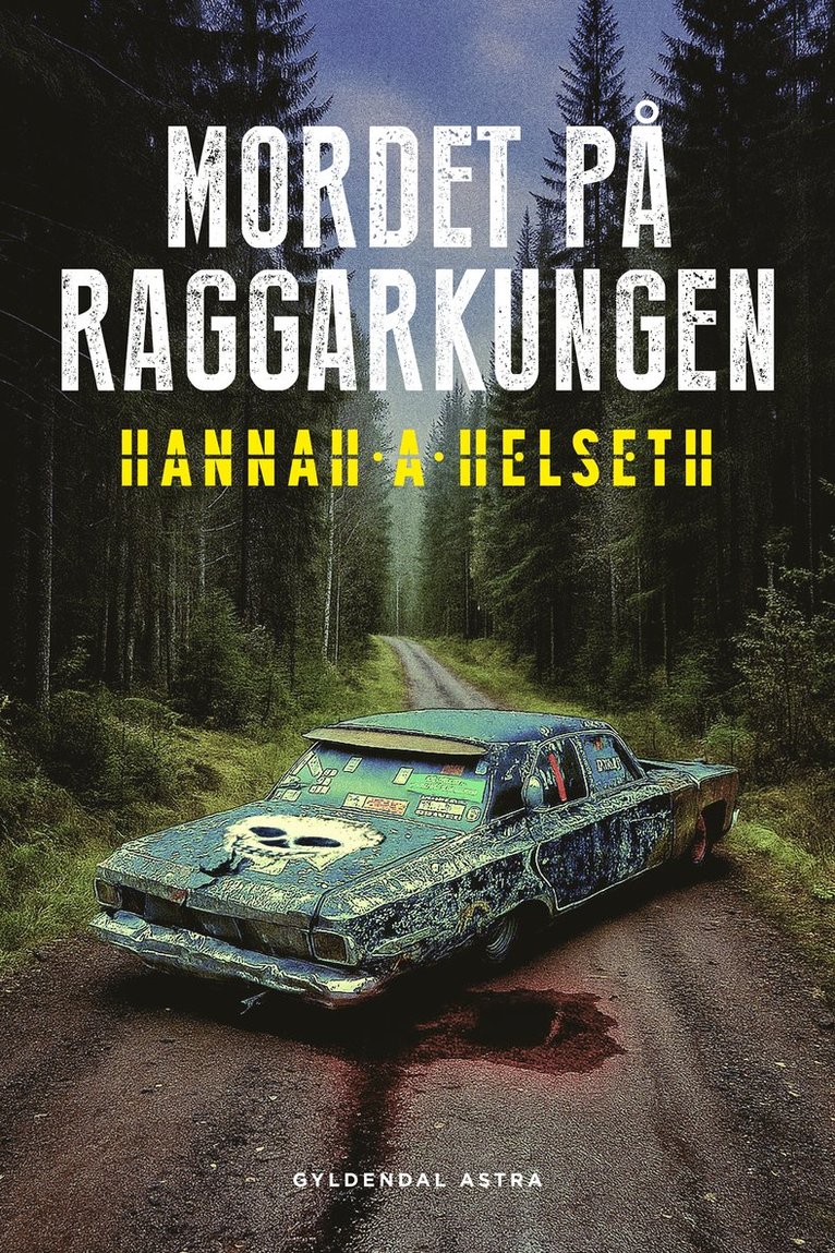 Hannah A Helseth - Mordet på Raggarkungen, Inbunden