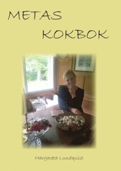 Margareta Lundquist - Metas kokbok, Inbunden