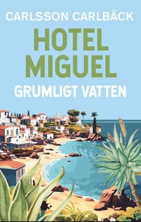 bokomslag Hotel Miguel : grumligt vatten