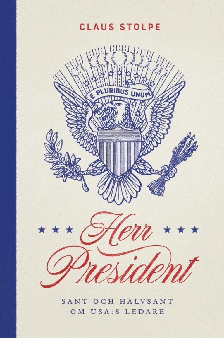 Herr President : sant och halvsant om USA:s ledare 1