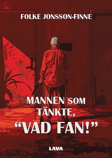 bokomslag Mannen som tänkte, "Vad fan!"