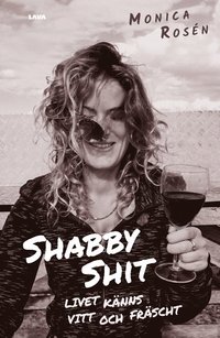 bokomslag Shabby shit : livet känns vitt och fräscht