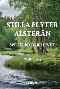 bokomslag Stilla flyter Alsterån - Spegelbilder i livet