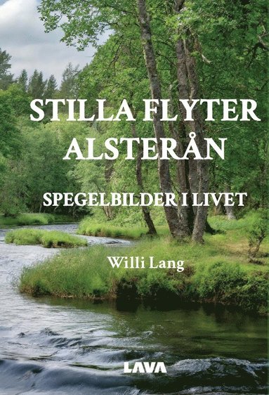 bokomslag Stilla flyter Alsterån : spegelbilder i livet