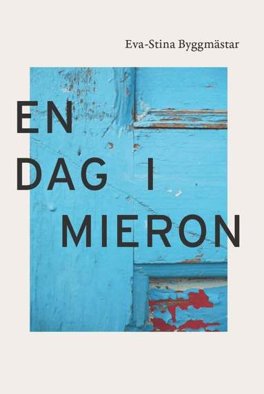 Eva-Stina Byggmästar - En dag i Mieron, Häftad