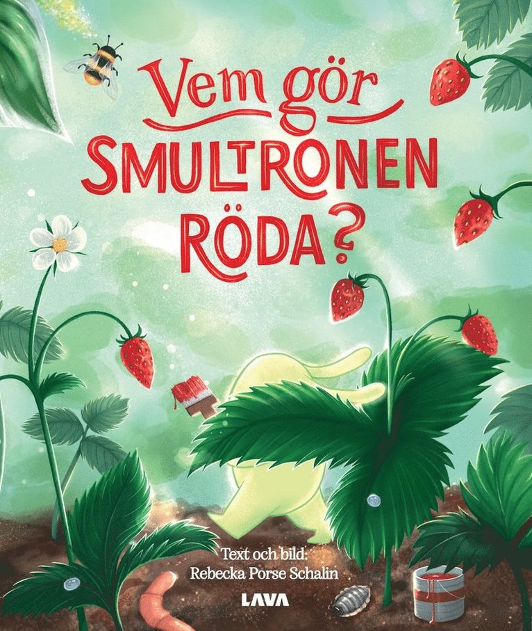 Rebecka Schalin - Vem gör smultronen röda?, Inbunden