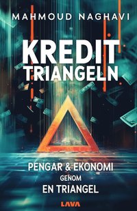 bokomslag Kredittriangeln. Pengar &amp; ekonomi genom en triangel