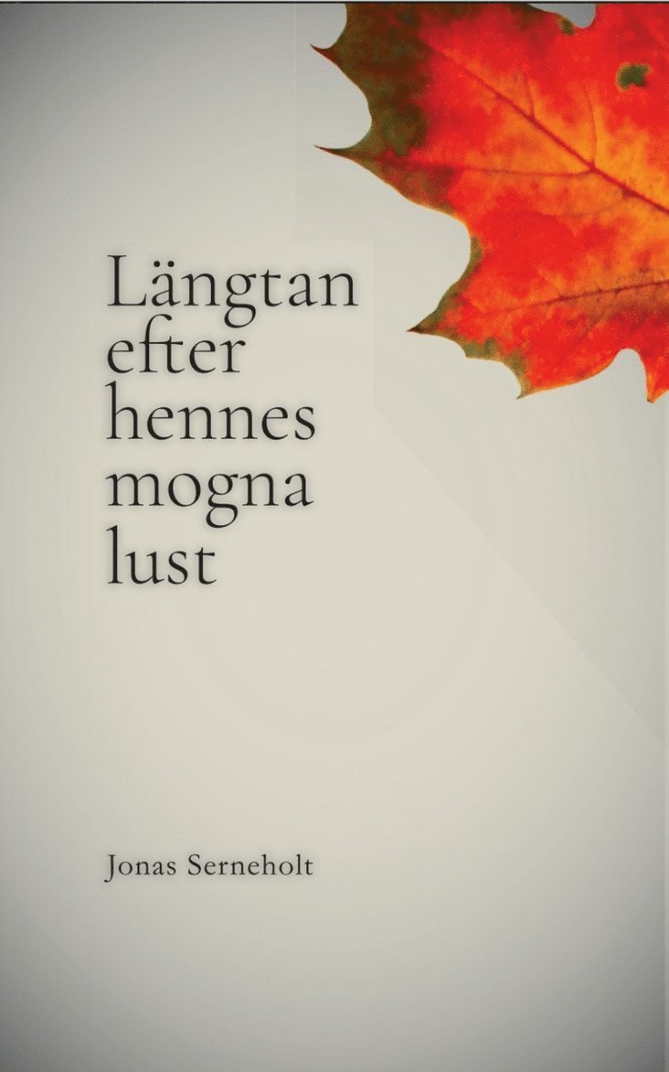 Jonas Serneholt - Längtan efter hennes mogna lust, Häftad