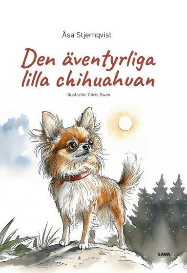Åsa Stjernqvist - Den äventyrliga lilla chihuahuan, Inbunden