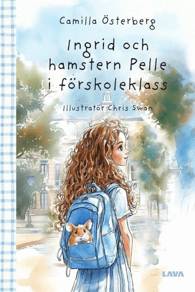 Camilla Österberg - Ingrid och hamstern Pelle i förskoleklass, Inbunden