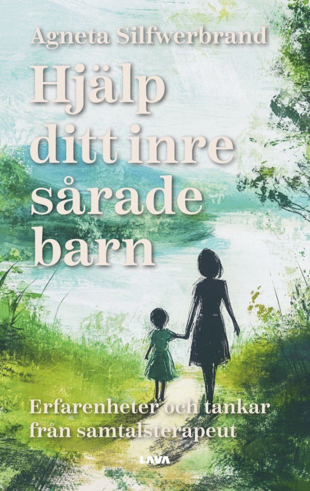 Agneta Silfwerbrand - Hjälp ditt inre sårade barn, Häftad