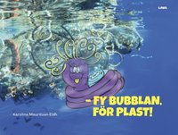 bokomslag - Fy Bubblan, för plast!