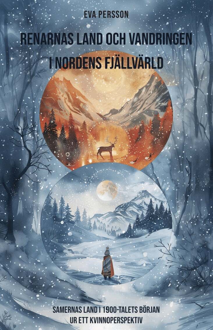 Eva Persson - Renarnas land och vandringen i nordens fjällvärld, Häftad
