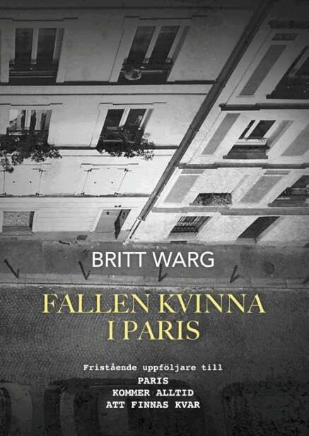 Britt Warg - Fallen kvinna i Paris, Häftad. Tillgänglighet: Kommande