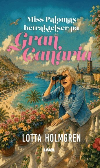 Lotta Holmgren - Miss Palomas betraktelser på Gran Canaria, Häftad