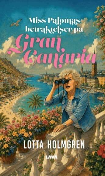 Lotta Holmgren - Miss Palomas betraktelser på Gran Canaria, Häftad