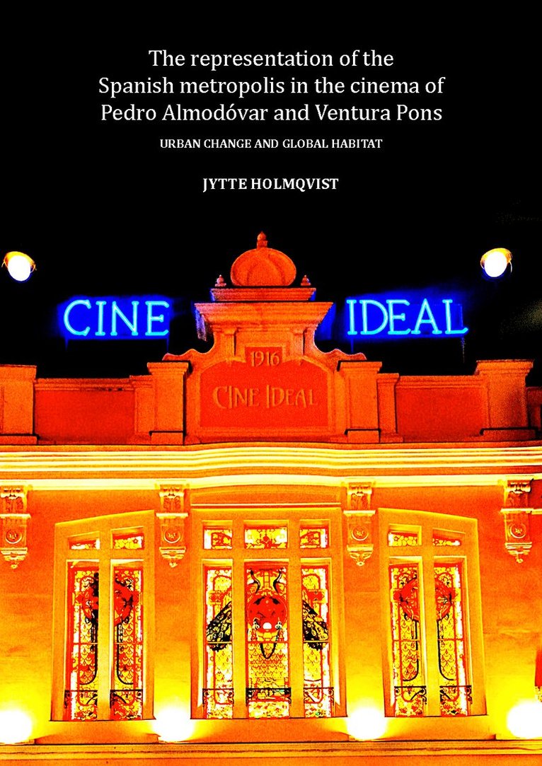 The representation of the Spanish metropolis in the cinema of Pedro Almodóvar and Ventura Pons: Urban change and global habitat