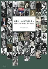 bokomslag Libri Resurrecti I-L : femtio författare lästa på nytt