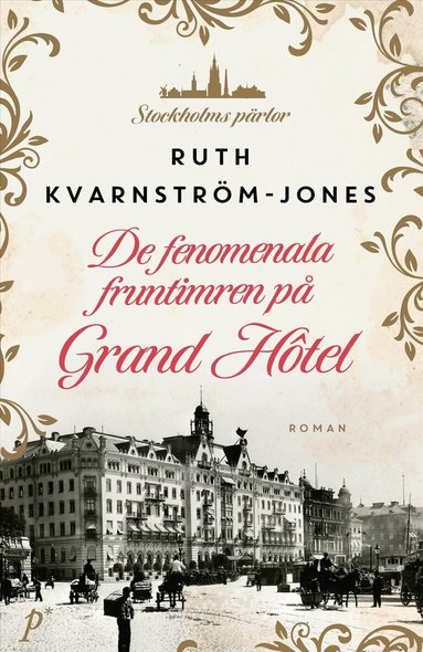 Ruth Kvarnström-Jones - De fenomenala fruntimren på Grand Hôtel, Storpocket