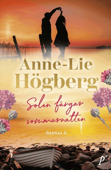 Anne-Lie Högberg - Solen färgar sommarnatten, Inbunden