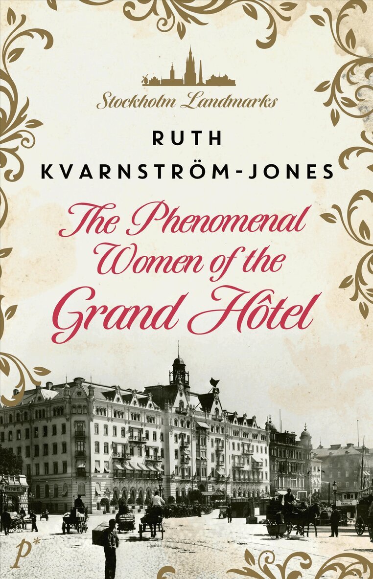 Ruth Kvarnström-Jones - The Phenomenal Women of the Grand Hotel, Inbunden