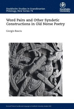 Giorgio Basciu - Word pairs and other syndetic constructions in old norse poetry, Häftad