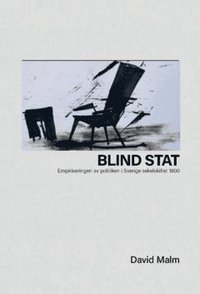 bokomslag Blind stat : Empiriseringen av politiken i Sverige sekelskiftet 1800