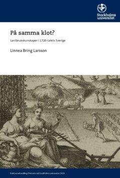 Linnea Bring Larsson - På samma klot? : lantbrukskunskaper i 1720-talets Sverige, Häftad