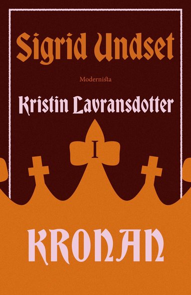 Sigrid Undset - Kristin Lavransdotter 1 Kronan, Inbunden