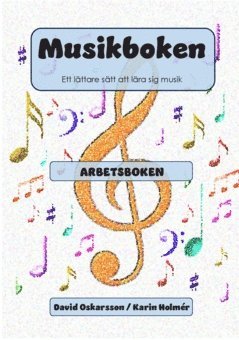 bokomslag Musikboken Ett lättare sätt att lära sig musik : Arbetsboken