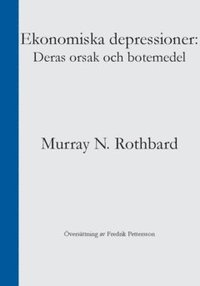 bokomslag Ekonomiska depressioner : deras orsak och botemedel