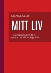 bokomslag Mitt liv  : i skärningspunkten mellan juridik och politik