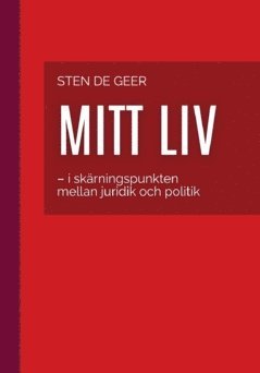 bokomslag Mitt liv  : I skärningspunkten mellan juridik och politik