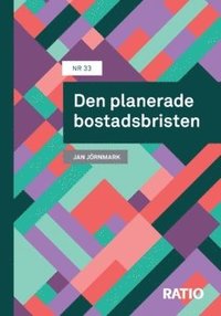 bokomslag Den planerade bostadsbristen