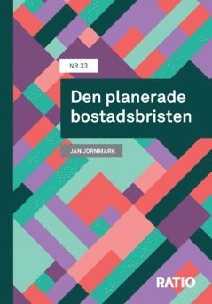 bokomslag Den planerade bostadsbristen