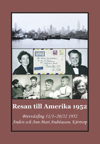 bokomslag Resan till Amerika 1952 : Brevväxling 11/1-20/12 1952 Anders och Ann-Mari Andréasson, Kärrtorp