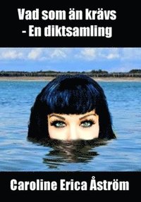 bokomslag Vad som än krävs : En diktsamling