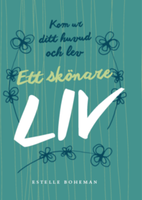bokomslag Ett skönare liv : kom ur ditt huvud och lev