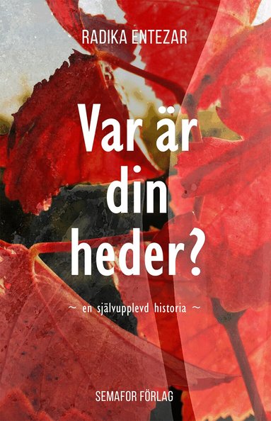 Radika Entezar - Var är din heder? : en självupplevd historia, Häftad