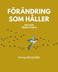 bokomslag Förändring som håller : Att leda tillsammans