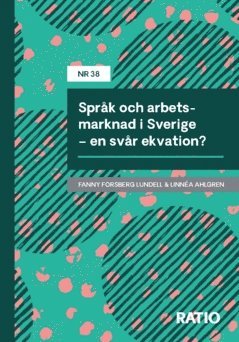 bokomslag Språk och arbetsmarknad i Sverige - en svår ekvation?