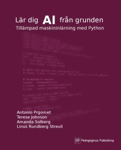 bokomslag Lär dig AI från grunden - Tillämpad maskininlärning med Python